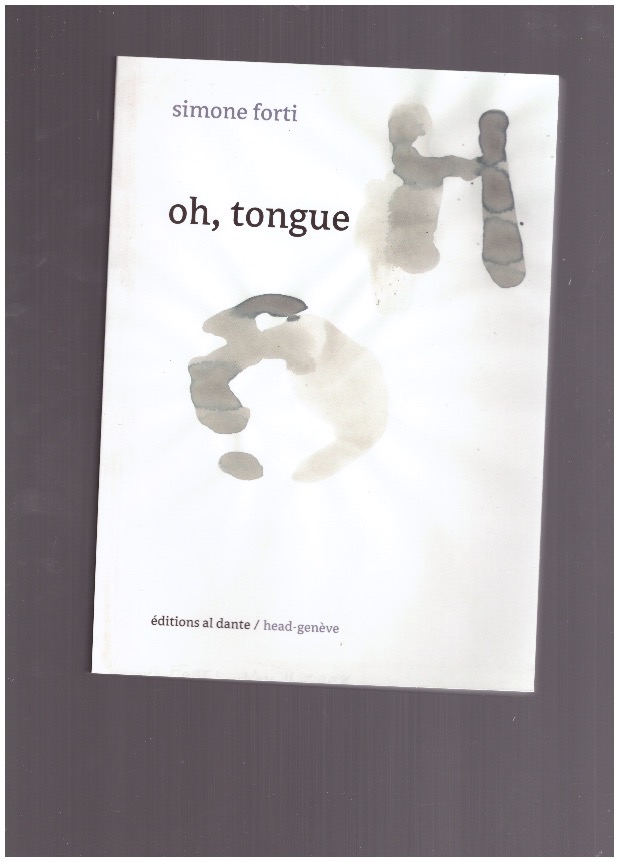 FORTI, Simone  - Oh, Tongue